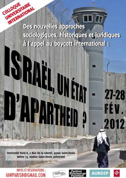 Dans le cadre du Festival Printemps Palestine 2012, de l''Israel Apartheid Week' et de la Semaine Anticoloniale, le Collectif Palestine Paris 8 vous invite au Colloque universitaire international